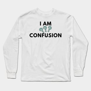 I'M CONFUSION Long Sleeve T-Shirt